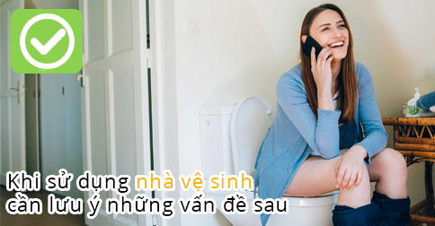 Cần lưu ý những điều sau khi dùng nhà vệ sinh để phòng bệnh cho cả nhà