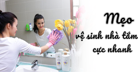 Mẹo dọn dẹp vệ sinh phòng tắm nhanh gọn sạch